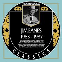 Jim Eanes - The Chronogical Classics 1983-1987